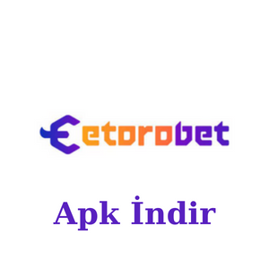 Etorobet Apk İndir