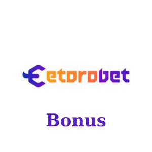 Etorobet Bonus