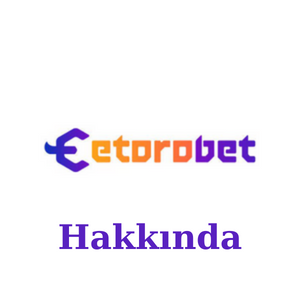 Etorobet Hakkında