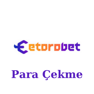 Etorobet Para Çekme