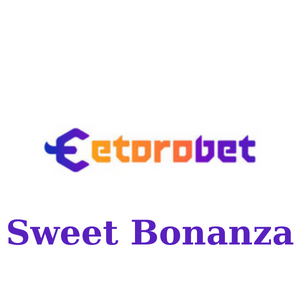 Etorobet Sweet Bonanza