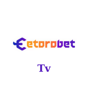 Etorobet Tv